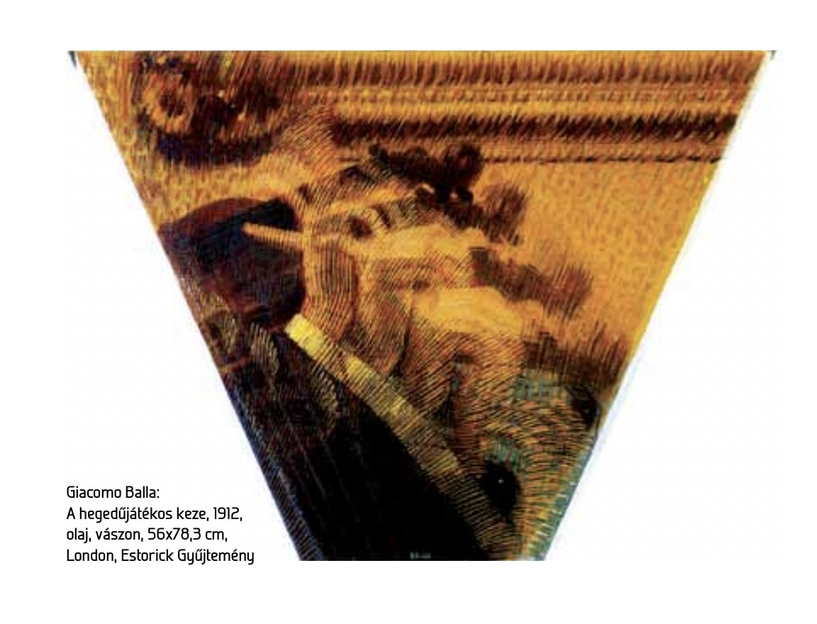 Giacomo Balla: A hegedűjátékos keze, 1912, olaj, vászon, 56x78,3 cm, London, Estorick Gyűjtemény